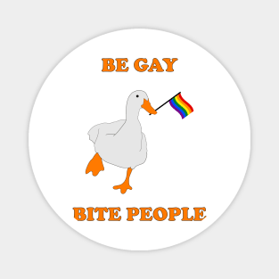 Be gay, Bite People Magnet